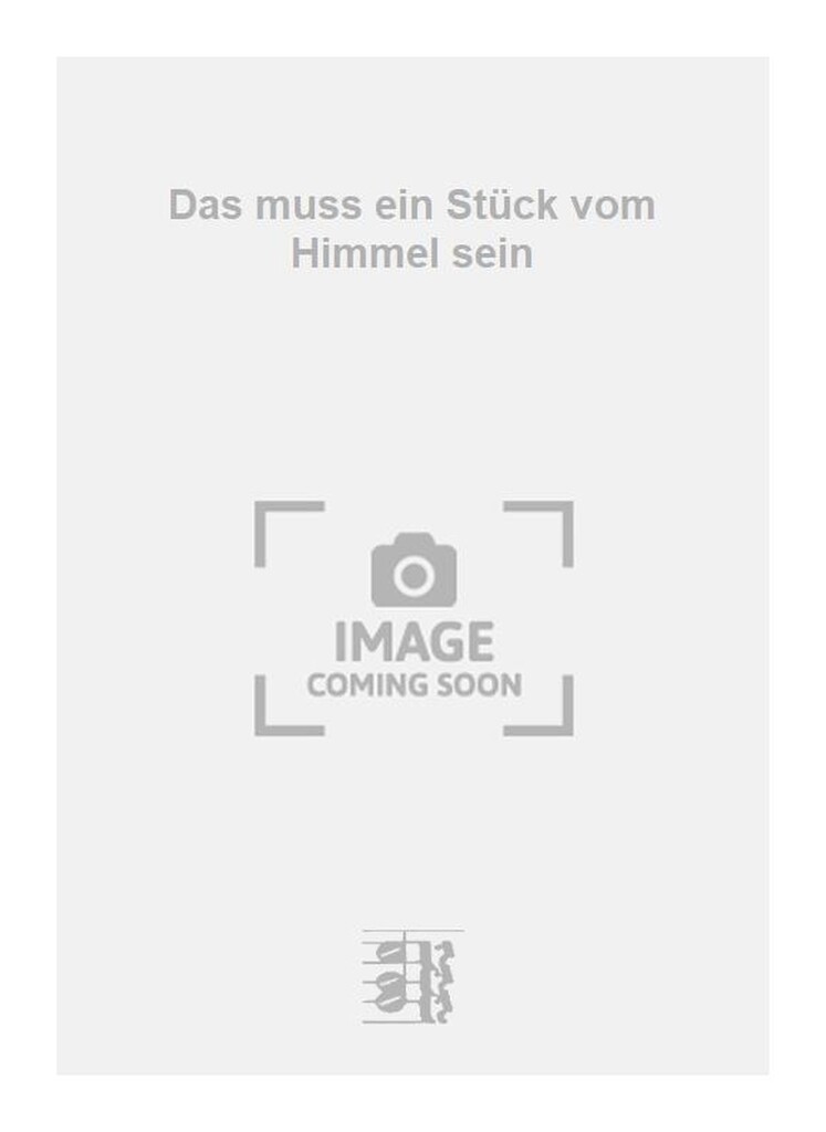 Das muss ein Stück vom Himmel sein